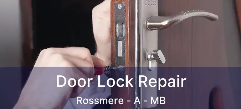  Door Lock Repair Rossmere - A - MB