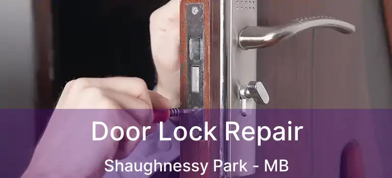  Door Lock Repair Shaughnessy Park - MB