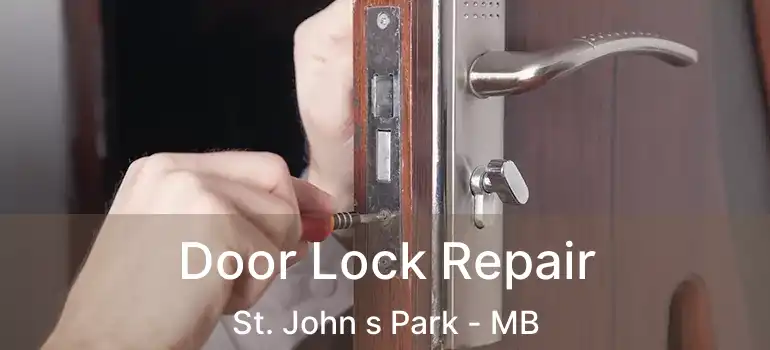  Door Lock Repair St. John s Park - MB