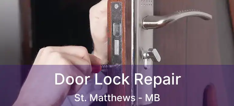  Door Lock Repair St. Matthews - MB