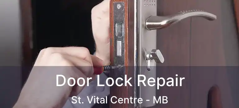 Door Lock Repair St. Vital Centre - MB