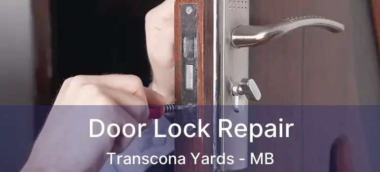  Door Lock Repair Transcona Yards - MB