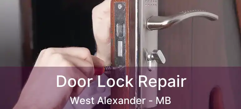  Door Lock Repair West Alexander - MB
