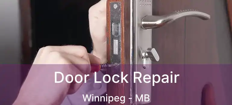  Door Lock Repair Winnipeg - MB