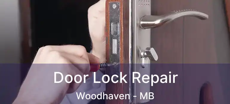  Door Lock Repair Woodhaven - MB