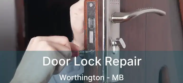  Door Lock Repair Worthington - MB