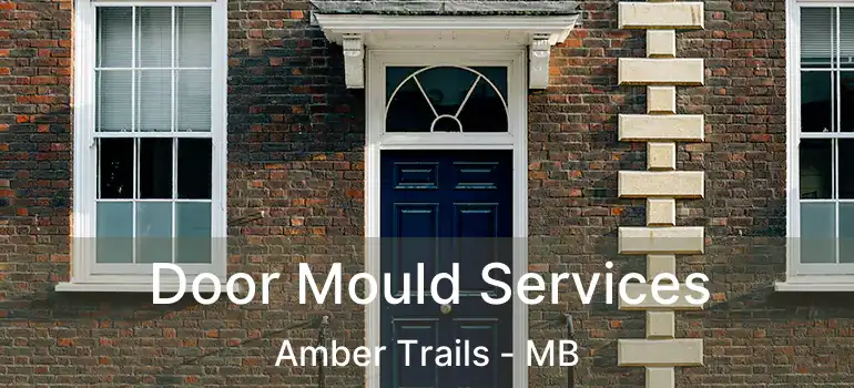  Door Mould Services Amber Trails - MB