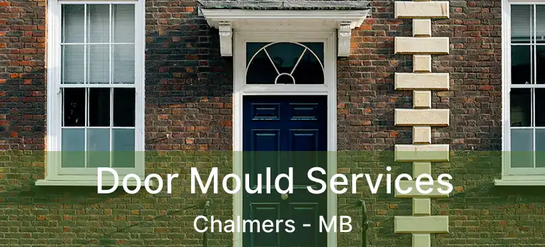  Door Mould Services Chalmers - MB