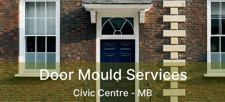  Door Mould Services Civic Centre - MB