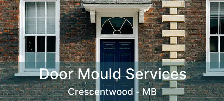  Door Mould Services Crescentwood - MB