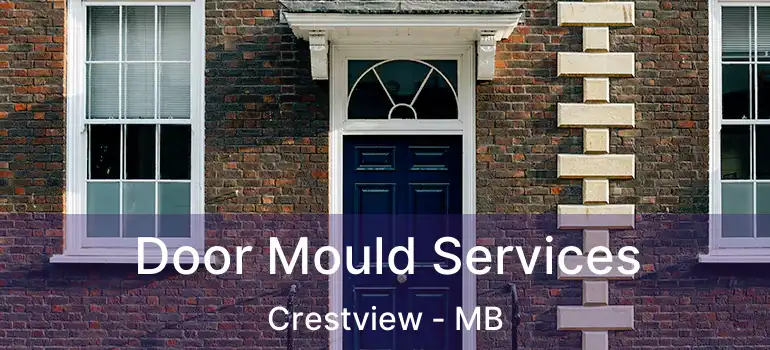  Door Mould Services Crestview - MB