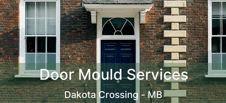  Door Mould Services Dakota Crossing - MB