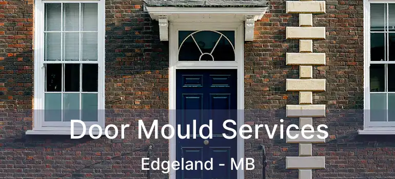  Door Mould Services Edgeland - MB