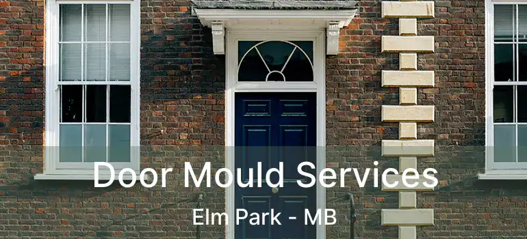  Door Mould Services Elm Park - MB