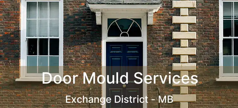  Door Mould Services Exchange District - MB