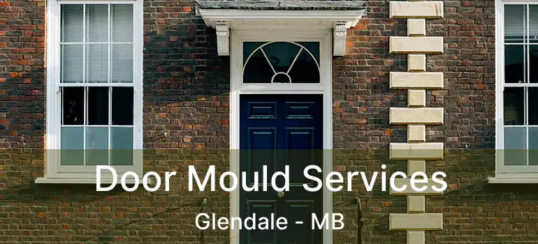  Door Mould Services Glendale - MB