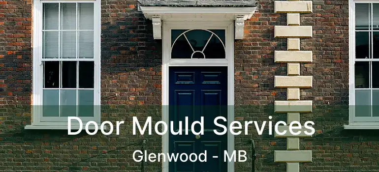  Door Mould Services Glenwood - MB