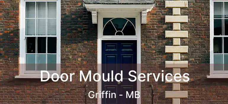  Door Mould Services Griffin - MB