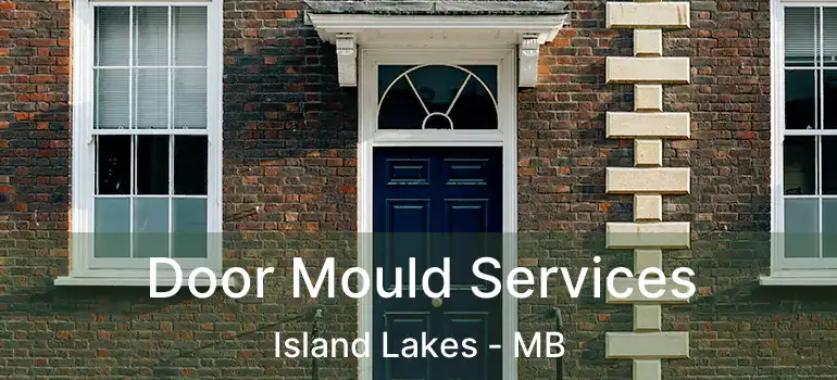  Door Mould Services Island Lakes - MB