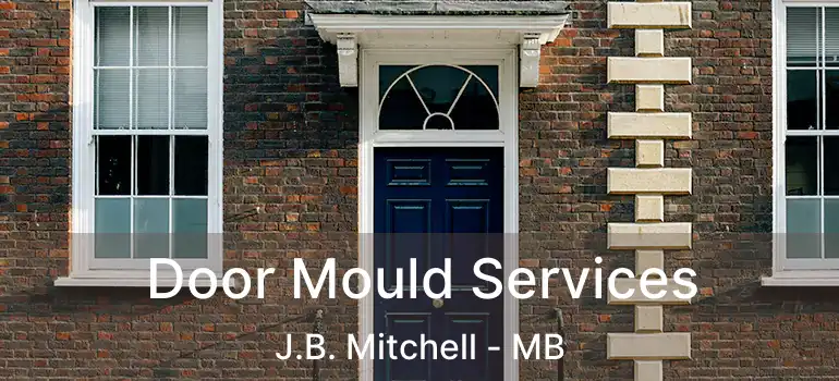  Door Mould Services J.B. Mitchell - MB
