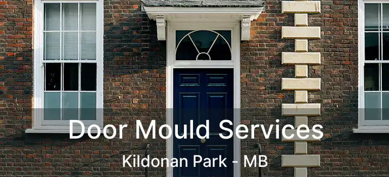  Door Mould Services Kildonan Park - MB