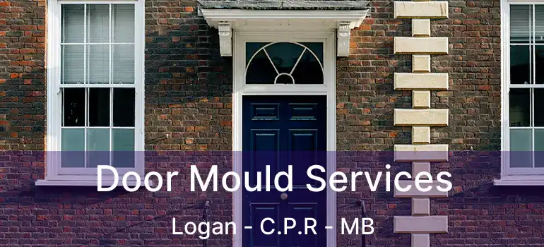  Door Mould Services Logan - C.P.R - MB