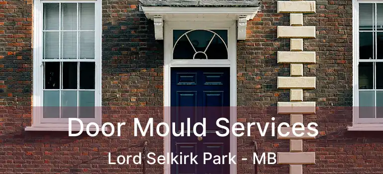  Door Mould Services Lord Selkirk Park - MB