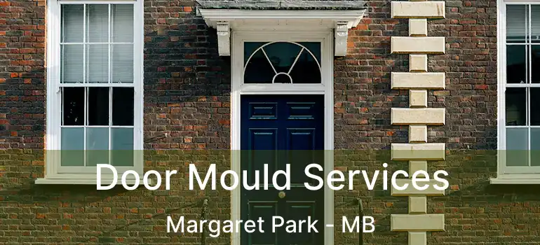  Door Mould Services Margaret Park - MB