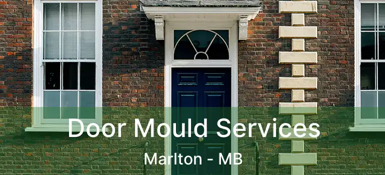 Door Mould Services Marlton - MB