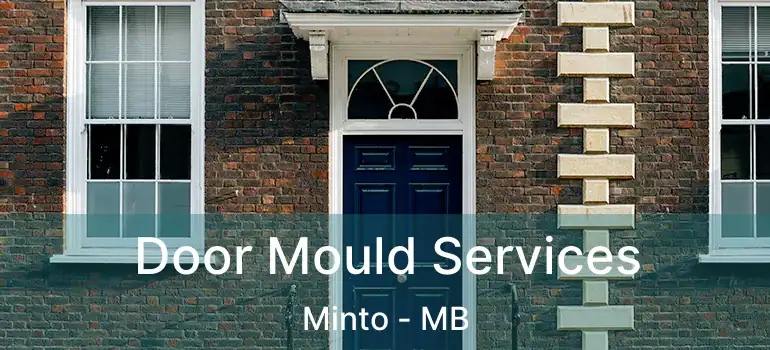  Door Mould Services Minto - MB
