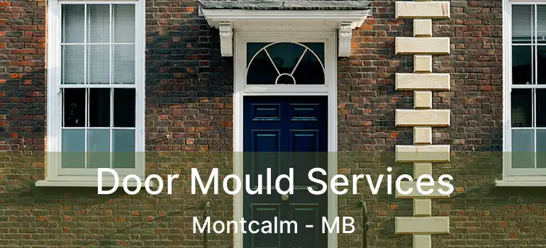  Door Mould Services Montcalm - MB
