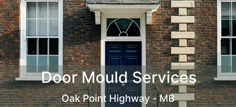  Door Mould Services Oak Point Highway - MB