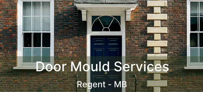  Door Mould Services Regent - MB