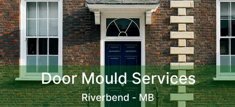  Door Mould Services Riverbend - MB