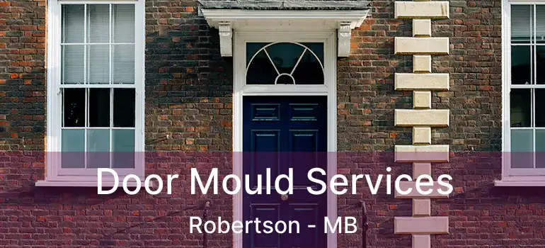  Door Mould Services Robertson - MB