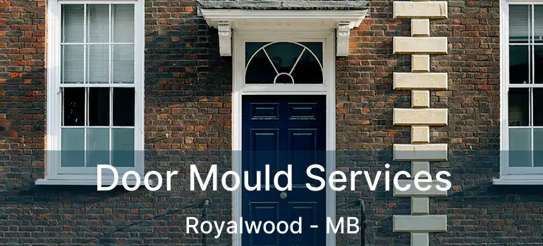  Door Mould Services Royalwood - MB