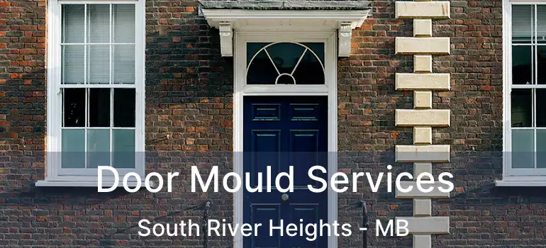  Door Mould Services South River Heights - MB