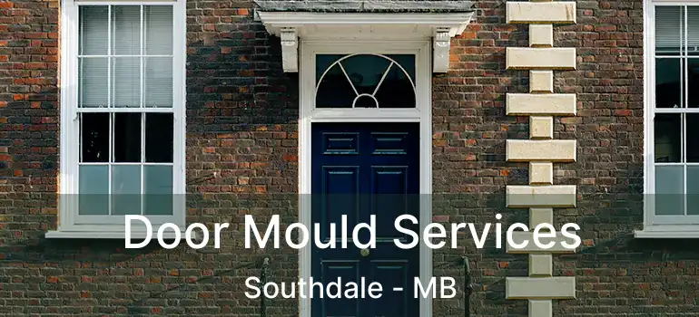  Door Mould Services Southdale - MB