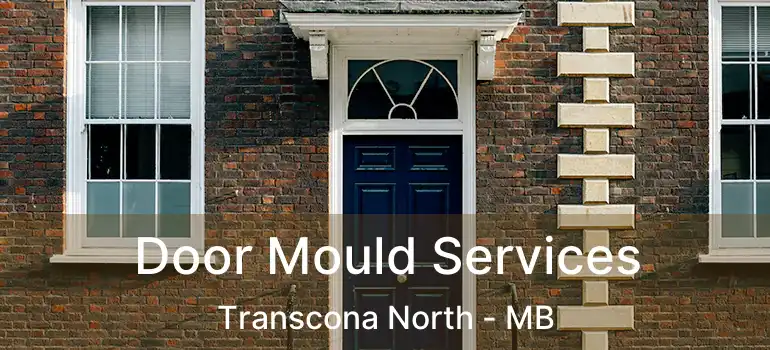  Door Mould Services Transcona North - MB