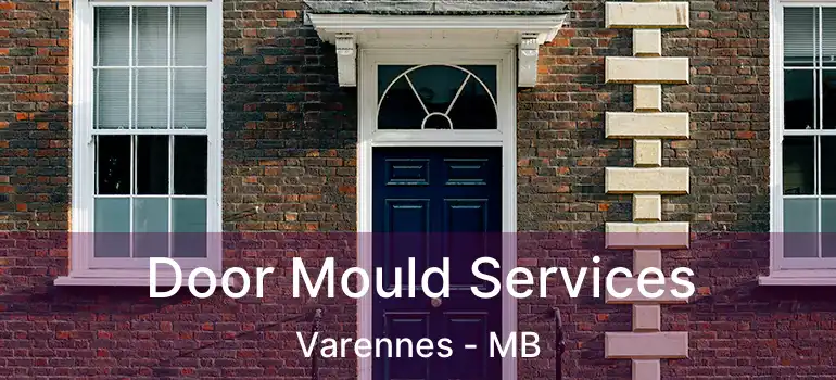  Door Mould Services Varennes - MB