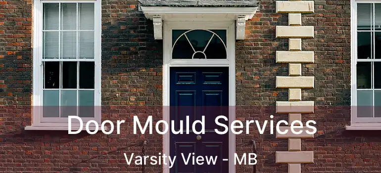  Door Mould Services Varsity View - MB