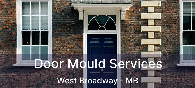  Door Mould Services West Broadway - MB