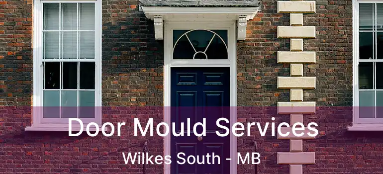  Door Mould Services Wilkes South - MB