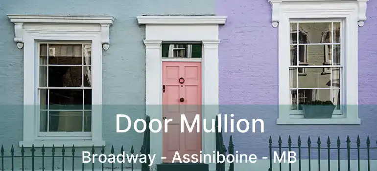  Door Mullion Broadway - Assiniboine - MB