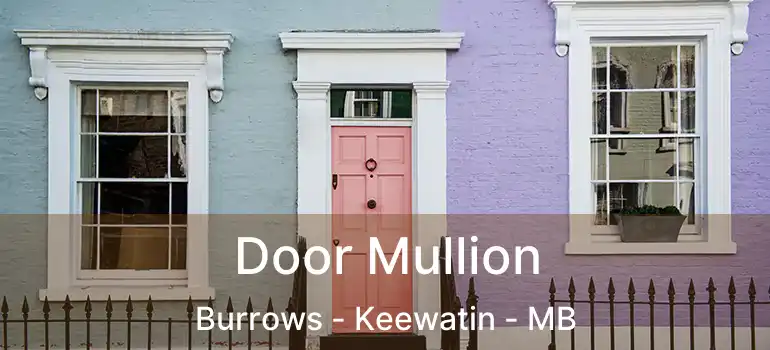  Door Mullion Burrows - Keewatin - MB