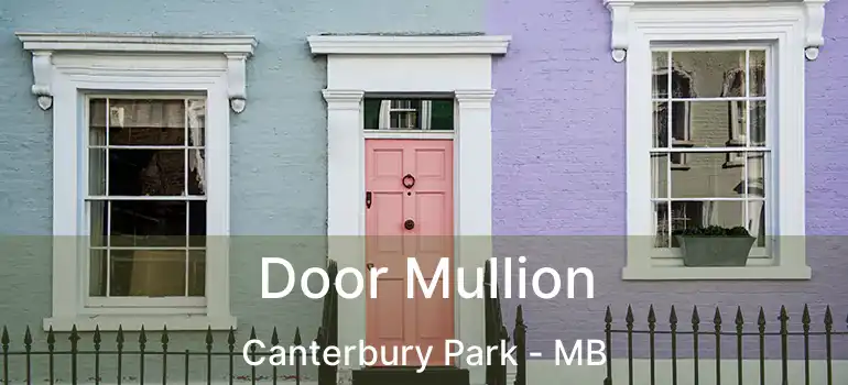  Door Mullion Canterbury Park - MB
