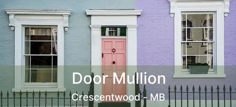  Door Mullion Crescentwood - MB
