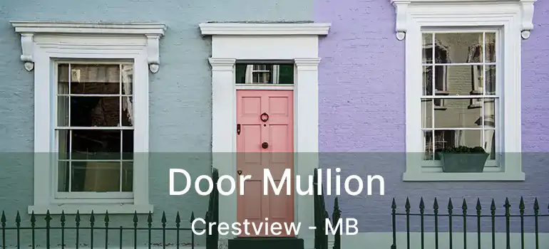  Door Mullion Crestview - MB