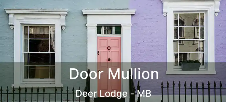  Door Mullion Deer Lodge - MB