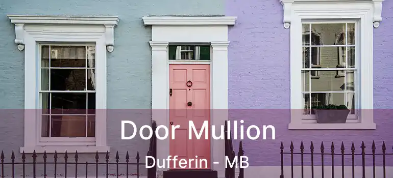  Door Mullion Dufferin - MB